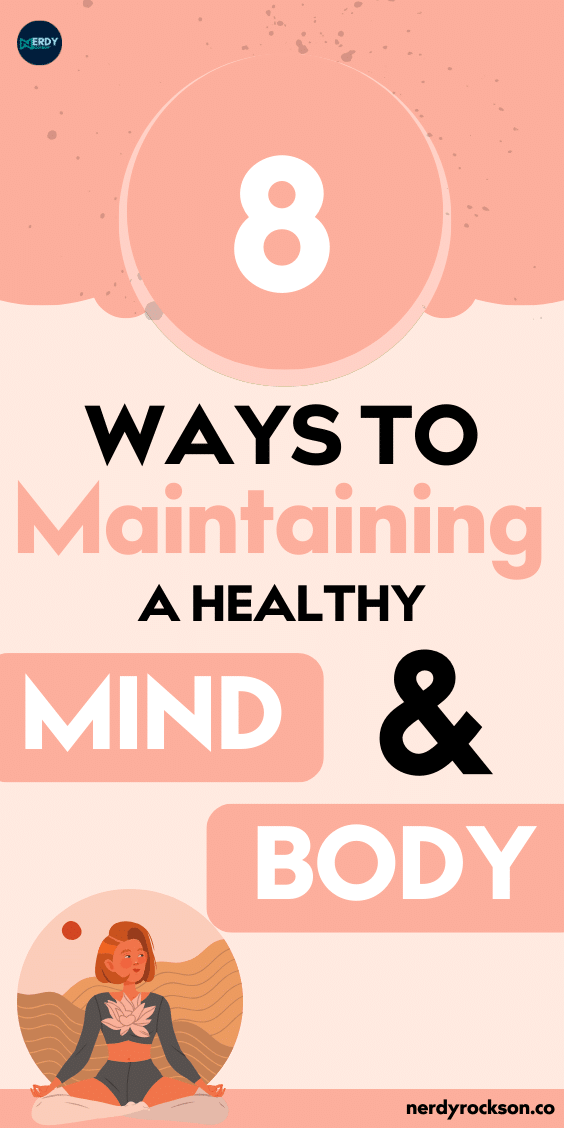 8 Ways To Maintaining A Healthy Mind And Body