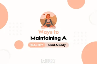 8 Ways To Maintaining A Healthy Mind And Body