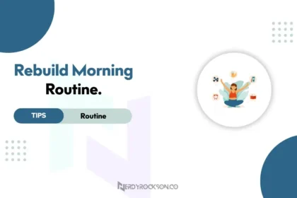 5 Proven Tips to Rebuild Your Morning Routine