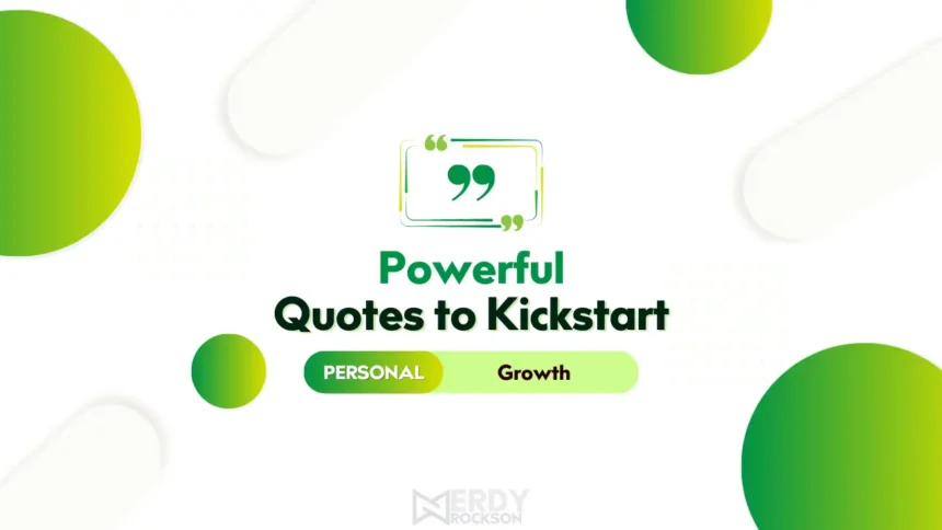 10 Powerful Quotes to Kickstart Your Personal Growth Journey