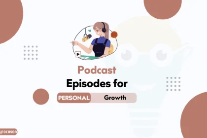 Top 4 Podcast Episodes for Personal Growth