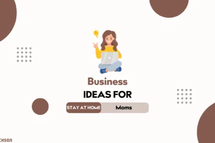 Business Ideas for Stay-at-Home Moms