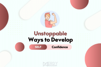 10 Unstoppable Ways to Develop Self-Confidence