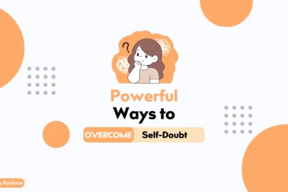 5 Powerful Ways to Overcome Self-Doubt