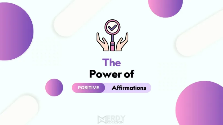 The Power of Positive Affirmations in Personal Growth