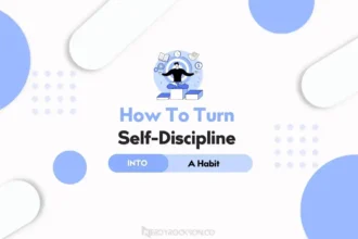 How To Turn Self-Discipline Into A Habit