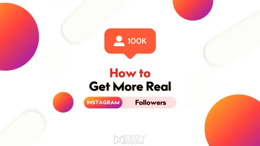 How to Get More REAL Instagram Followers in 2024