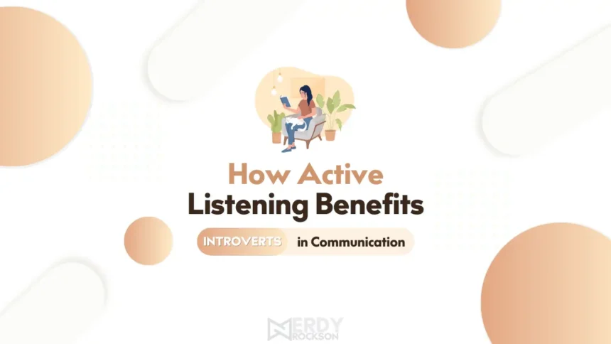 How Active Listening Benefits Introverts in Communication