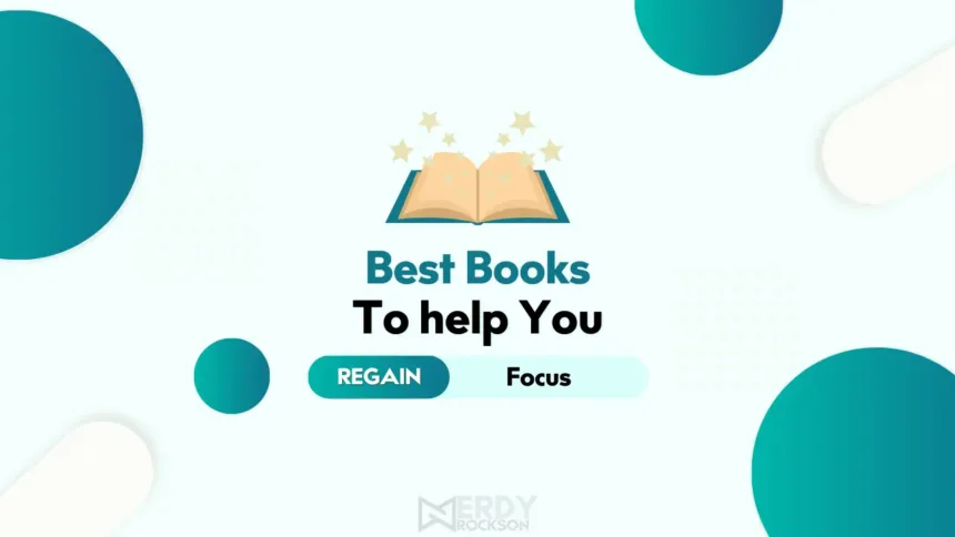 10 Best Books to Help You Regain Focus