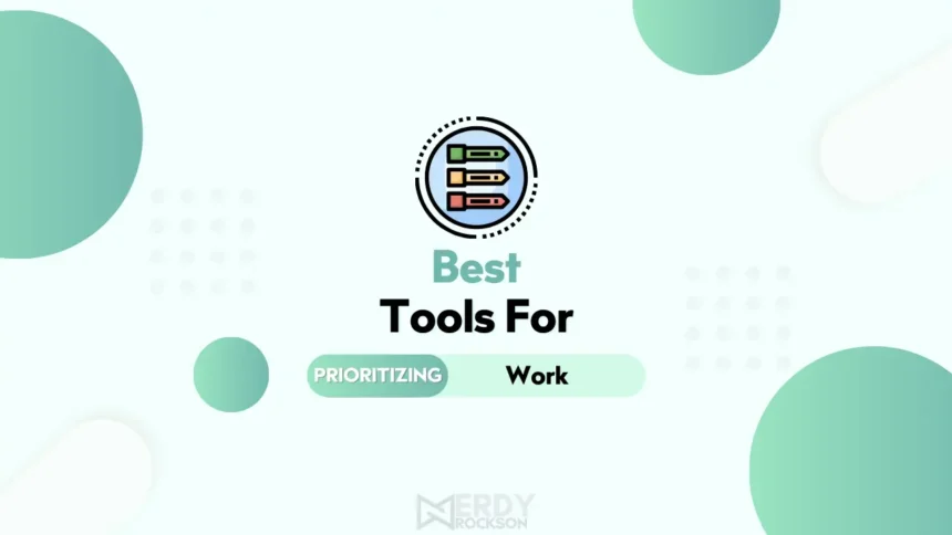 7 Best Tools for Prioritizing Work