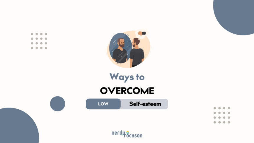 how to overcome low self-esteem