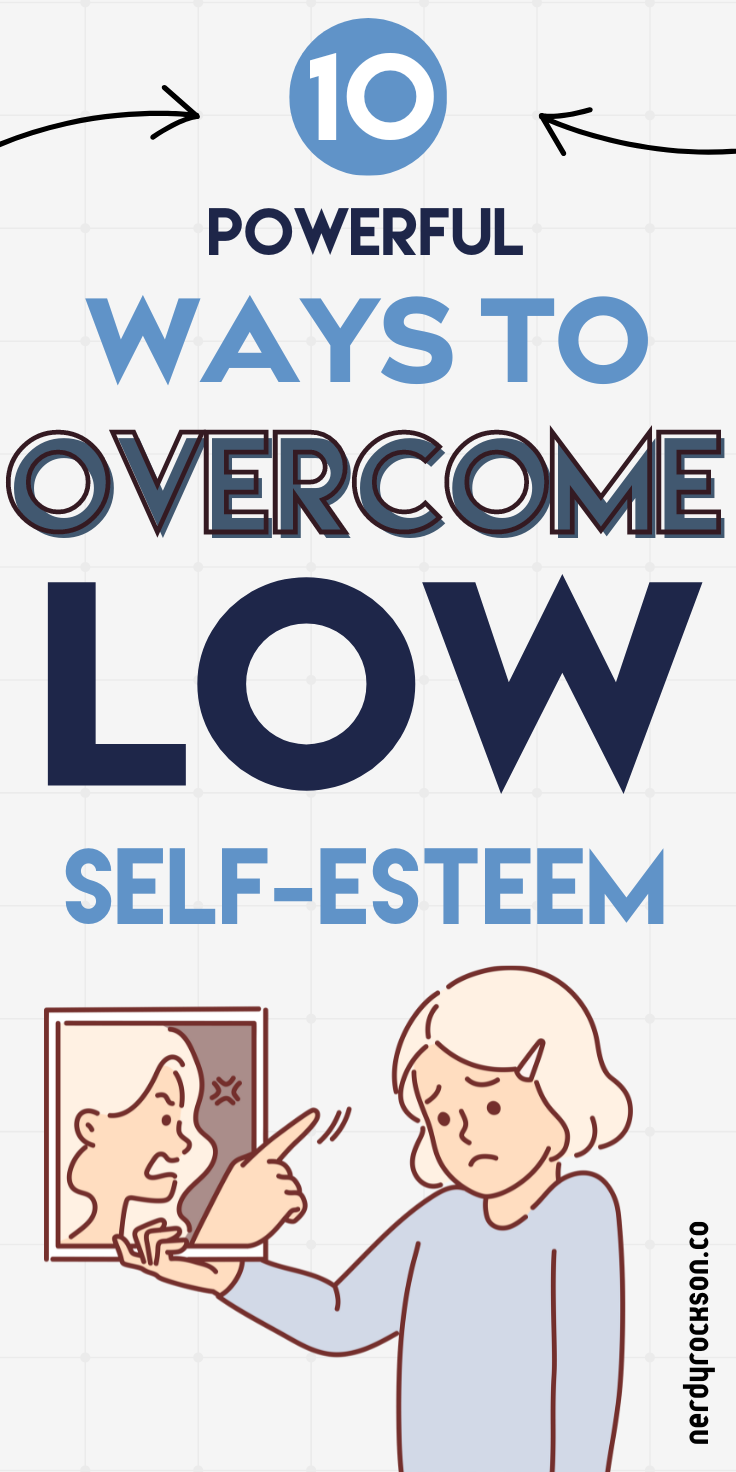 10 Powerful Ways to Overcome Low Self-Esteem