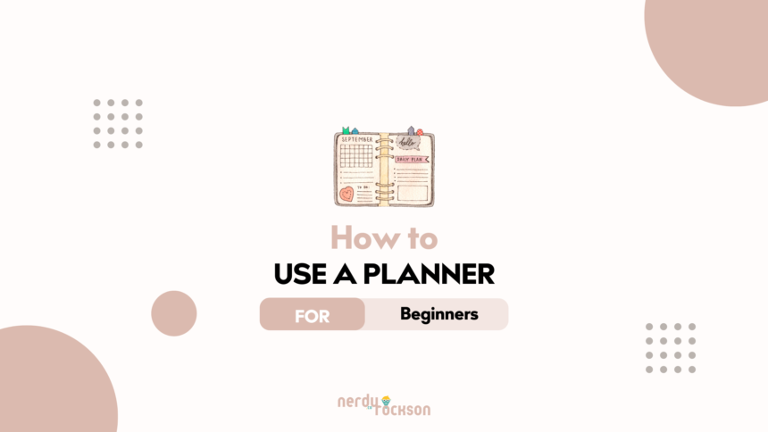 How to Use a Planner for Beginners